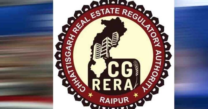 अपूर्ण एवं अपंजीकृत परियोजना पर CG-RERA की सख्त कार्रवाई, प्रमोटर को आबंटी को 6.87 लाख रुपये ब्याज भुगतान करने का आदेश